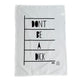 Don't Be A D*ck Tea Towel