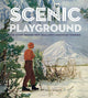 Scenic Playground, The Story Behind New Zealand's Mountain Tourism