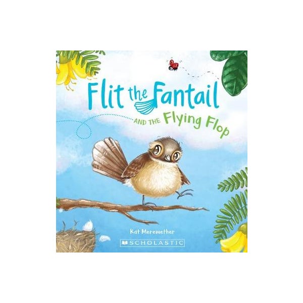Flit the Fantail and the Flying Flop